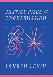 Justice Piece // Transmission (Lauren Levin)