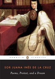 Poems, Protest, and a Dream (Sor Juana Inés De La Cruz)