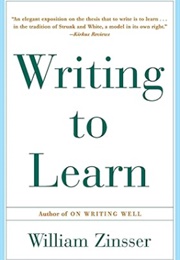 Writing to Learn (William Zinsser)