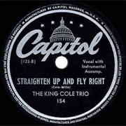 Straighten Up and Fly Right - The King Cole Trio