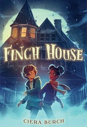 Finch House (Ciera Burch)