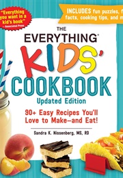 The Everything Kids' Cookbook, Updated Edition: 90+ Easy Recipes You'll Love to Make—And Eat! (Sandra K. Nissemberg)
