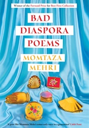 Bad Diaspora Poems (Momtaza Mehri)