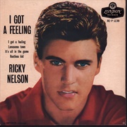 I Got a Feeling - Ricky Nelson