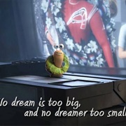 No Dream Is to Big