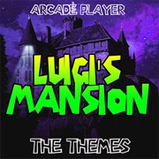 Arcade Player - Luigi&#39;s Mansion, the Themes