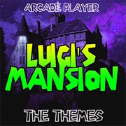 Arcade Player - Luigi's Mansion, the Themes