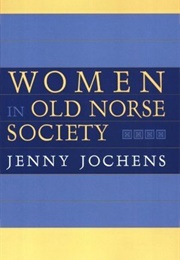 Women in Old Norse Society: A Portrait (Jenny Jochens)