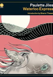 Waterloo Express (Paulette Jiles)