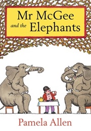 Mr. McGee and the Elephants (Pamela Allen)