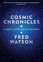 Cosmic Chronicles (Fred Watson)