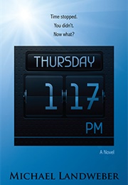 Thursday 1:17 P.M. (Michael Landweber)