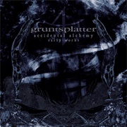 Gruntsplatter - Accidental Alchemy: Early Works