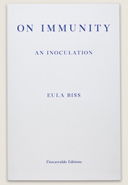 On Immunity: An Innoculation (Eula Biss)