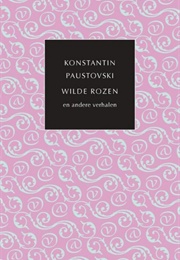Wilde Rozen (Konstantin Paustovski)