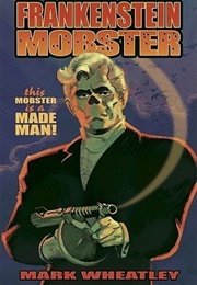 Frankenstein Mobster (Mark Wheatley)