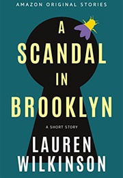 A Scandal in Brooklyn (Lauren Wilkinson)