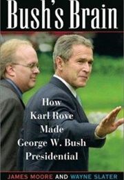Bush&#39;s Brain (James Moore and Wayne Slater)