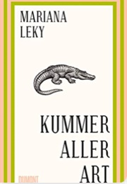 Kummer Aller Art (Mariana Leky)