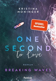 One Second to Love (Kristina Moninger)