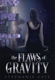 The Flaws of Gravity (Stephanie Caye)
