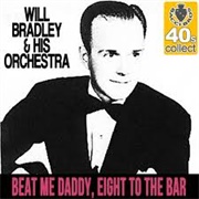 Beat Me Daddy, Eight to the Bar - Will Bradley