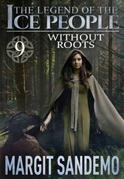 The Ice People 9 - Without Roots (Margit Sandemo)