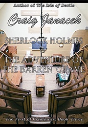 Sherlock Holmes & the Adventure of the Barren Grave (Craig Janacek)