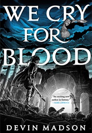 We Cry for Blood (Devin Madson)