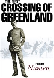 The First Crossing of Greenland (Fridtjof Nansen)