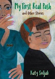 My First Real Pash and Other Stories (Katy Soljak)