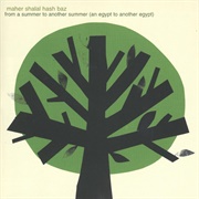 Maher Shalal Hash Baz - From a Summer to Another Summer (An Egypt to Another Egypt)