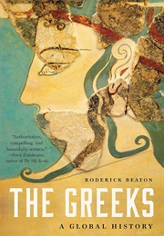 The Greeks: A Global History (Roderick Beaton)