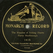 The Mansion of Aching Hearts - 	Harry MacDonough
