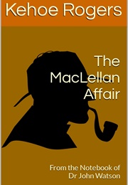 The MacLellan Affair (Kehoe Rogers)