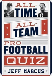 All-Time, All-Team Pro Football Quiz (Jeff Marcus)