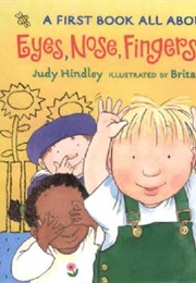 Eyes, Nose, Fingers, and Toes (Judy Hindley & Brita Granstorm)