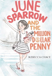 June Sparrow and the Million-Dollar Penny (Rebecca Chace ,  Kacey Schwartz)