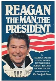 Reagan the Man, the President (Hendrick Smith)