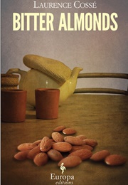 Bitter Almonds (Laurence Cossé)