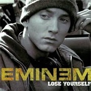 "Lose Yourself" by Eminem