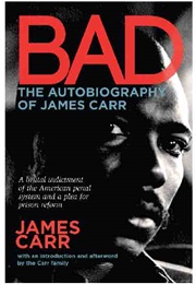 BAD: The Autobiography of James Carr (James Carr)