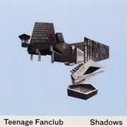Shadows (Teenage Fanclub, 2010)