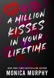 A Million Kisses in Your Lifetime (Monica Murphy)