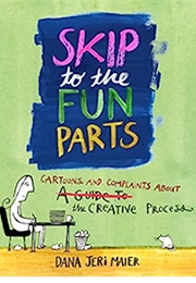 Skip to the Fun Parts (Dana Maier)