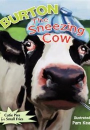 Burton the Sneezing Cow (Lisa Hall)
