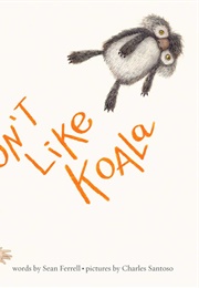 I Don't Like Koala (Sean Ferrell, Charles Santoso)