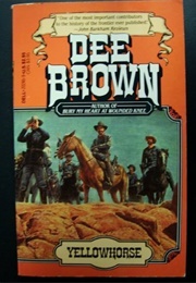 Yellowhorse (Dee Brown)