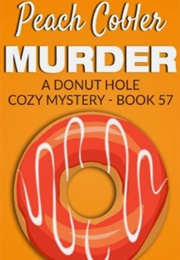 Peach Cobler Murder (Donut Hole Mystery #57) (Susan Gillard)
