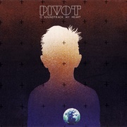 Pivot – O Soundtrack My Heart
